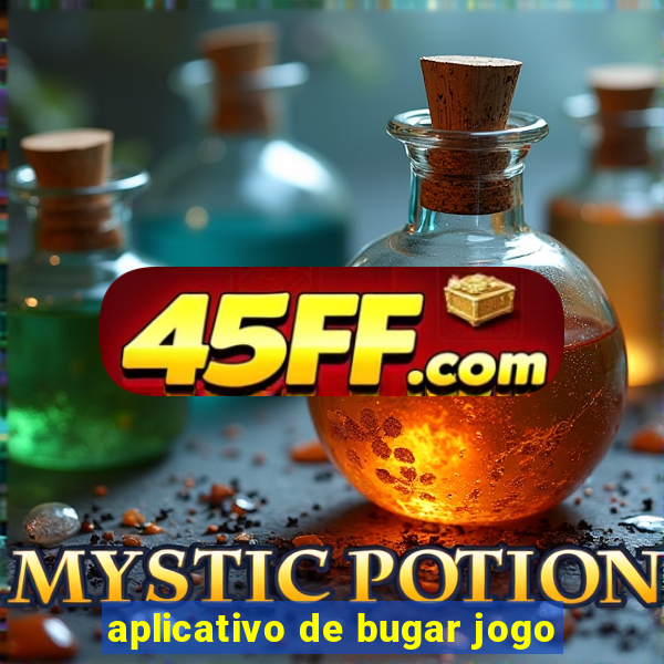 aplicativo de bugar jogo